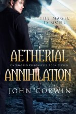Aetherial Annihilation: Book Eleven of the Overworld Chronicles