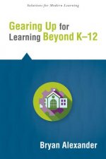 Gearing Up for Learning Beyond K-12
