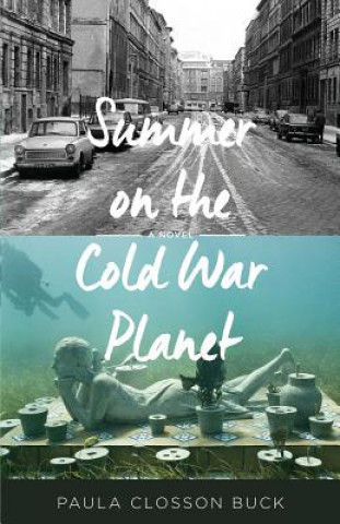 Summer on the Cold War Planet