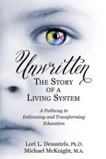 Unwritten, The Story of a Living System
