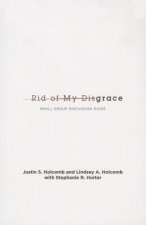 Rid of My Disgrace: Small Group Discussion Guide