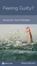 Feeling Guilty? Grace for Your Mistakes