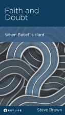 Faith and Doubt: When Belief Is Hard