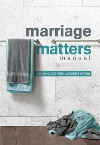 Marriage Matters: Study Guide with Leader's Notes