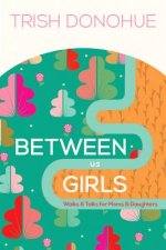 Between Us Girls: Walks & Talks for Moms and Daughters