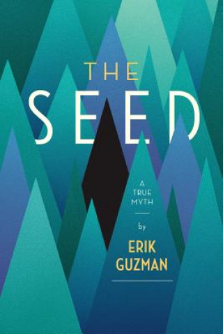 The Seed: A True Myth