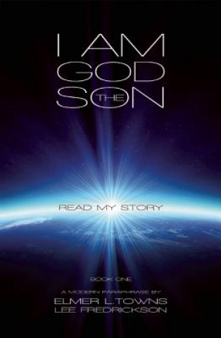 I Am God the Son: Read My Story