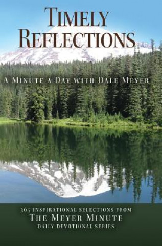 Timely Reflections: A Minute a Day with Dale Meyer
