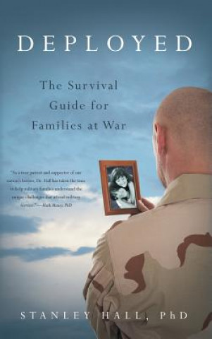 Deployed: The Survival Guide for Families at War