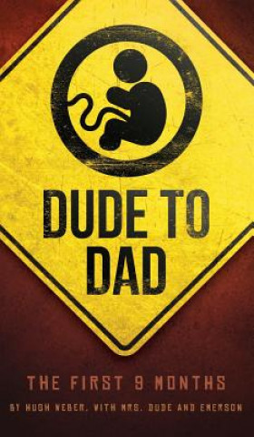 Dude to Dad: The First 9 Months