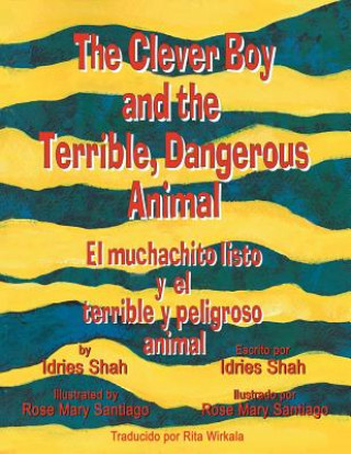 Clever Boy and the Terrible, Dangerous Animal - El muchachito listo y el terrible y peligroso animal