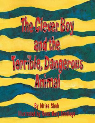 Clever Boy and the Terrible, Dangerous Animal