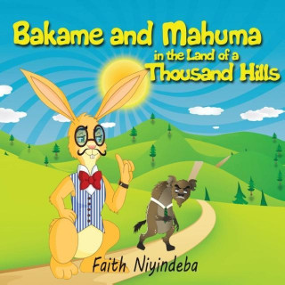 Bakame and Mahuma in the Land of a Thousand Hills