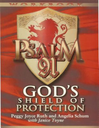 Psalm 91 Workbook: God's Shield of Protection