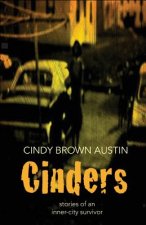 Cinders: Stories of an Inner-City Survivor