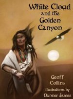 White Cloud and the Golden Canyon