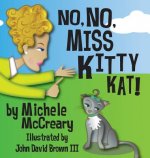 No, No, Miss Kitty Kat!