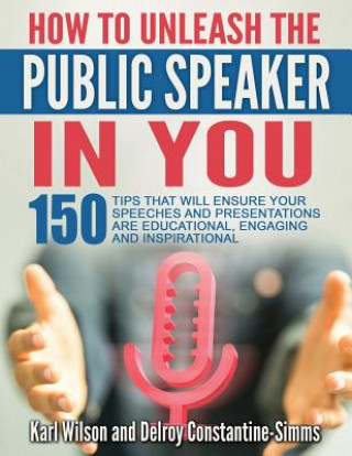 How To Unleash The Public Speaker In You