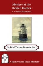 Mystery at the Hidden Harbor: An Ethel Thomas Detective Story