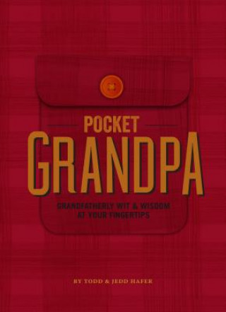 The Pocket Grandpa: Grandfatherly Wit & Wisdom at Your Fingertips