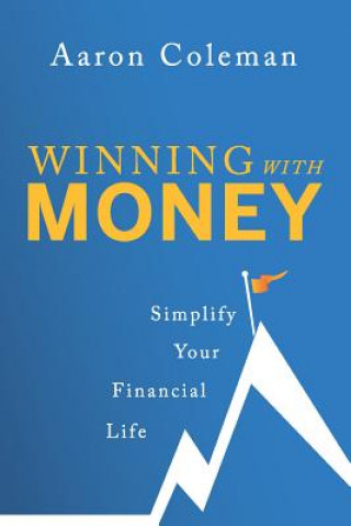Winning with Money: Simplify Your Financial Life