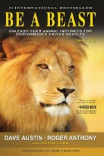 Be a Beast: Unleash Your Animal Instincts for Performance Driven Results