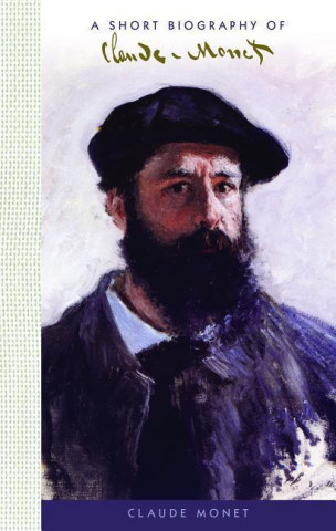Claude Monet: A Short Biography