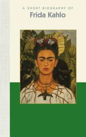 Frida Kahlo: A Short Biography