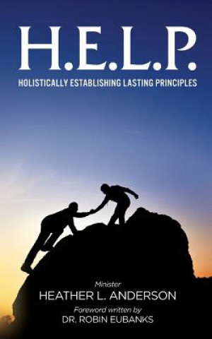 H.E.L.P. - Holistically Establishing Lasting Principals