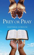 Prey or Pray