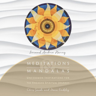 Meditations & Mandalas: Inspiration for the Engaged Journey