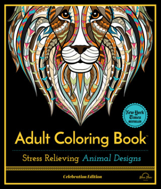 Adult Coloring Book: Stress Relieving Animal Designs, Celebration Edition