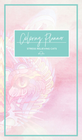 Coloring Daily Planner: Stress Relieving Cats