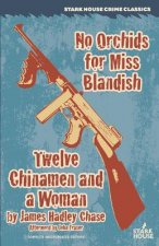 No Orchids for Miss Blandish / Twelve Chinamen and a Woman