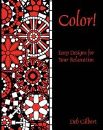 Color! Easy Designs for Your Relaxation
