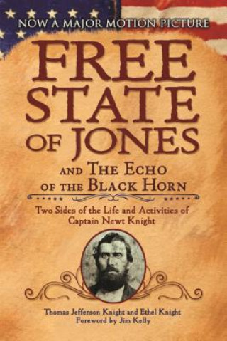 Free State of Jones and The Echo of the Black Horn (Thomas Jefferson Knight,Ethel Knight,Jim Kelly)(Brožovaná)