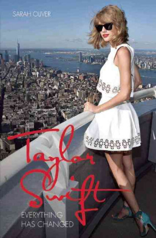 Taylor Swift: Everything Has Changed