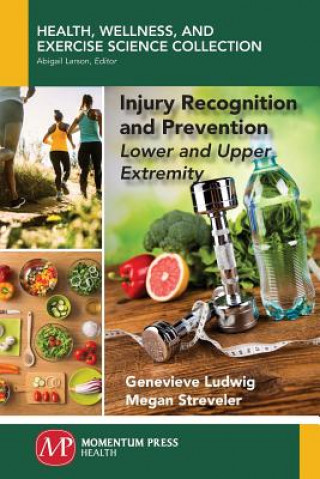 Injury Recognition and Prevention: Lower and Upper Extremity