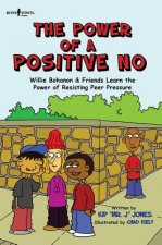 The Power of a Positive No: Willie Bohanon & Friends Learn the Power of Resisting Peer Pressure