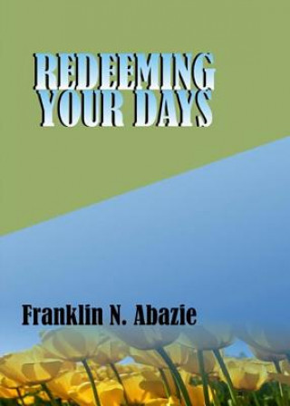 REDEEMING YOUR DAYS