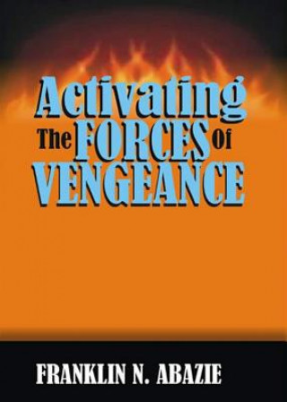 ACTIVATING THE FORCES OF VENGEANCE