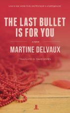 The Last Bullet Is for You