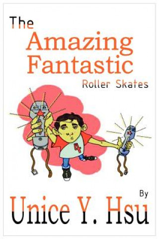 Amazing Fantastic Roller Skates (Unice Yeng Hsu)()