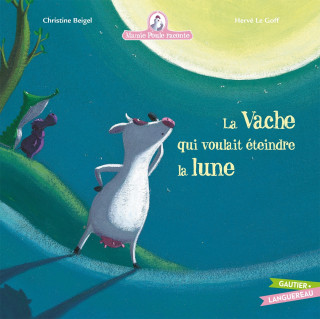 La Vache Qui Voulait Eteindre La Lune - Mamie Poule Raconte
