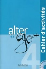 Alter Ego +: Niveau 4 Cahier D'Activites + CD Audio