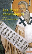 P'Res Apostoliques. Ecrits de La Primitive Eglise(les)