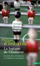 Logique de L'Honneur. Gestion Des Entreprises Et Traditions Nationales(la)