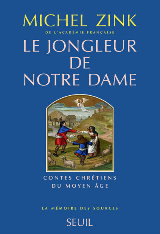 Le Jongleur de Notre Dame: Contes Chretiens Du Moyen Age