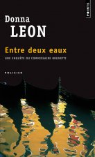Entre Deux Eaux. Une Enqute Du Commissaire Brunetti
