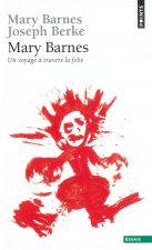 Mary Barnes, Un Voyage Travers La Folie